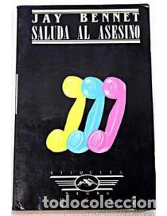Libros: SALUDA AL ASESINO - Bennet,Jay - Foto 1