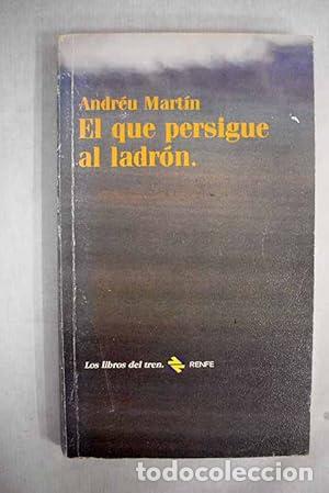 Libros: EL QUE PERSIGUE AL LADR&Oacute;N - Mart&iacute;n,Andreu - Foto 1