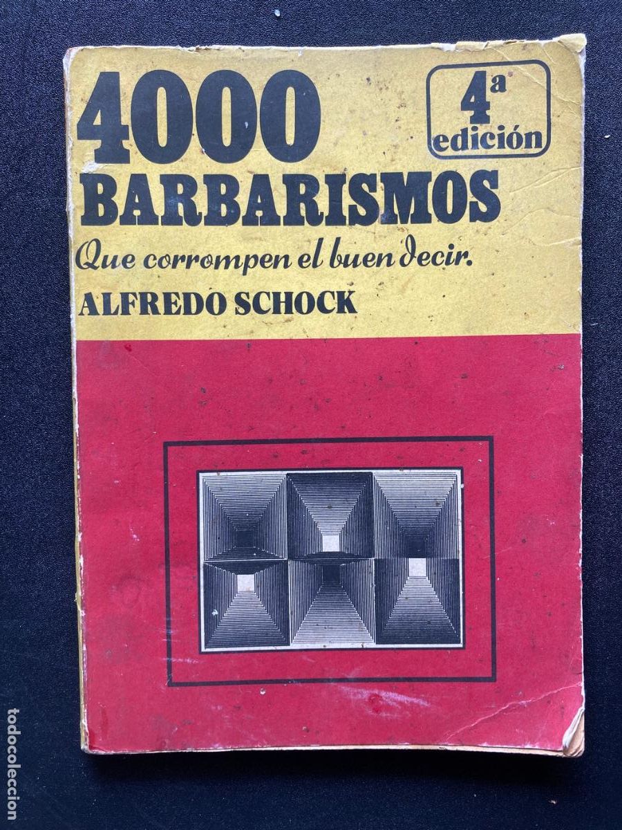 B&uuml;cher: Alfredo Schock - 4000 barbarismos que corrompen el buen decir (Diccionari ode incorrecciones) (4.&ordf; e