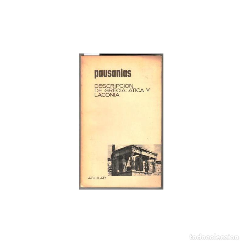 Libros: DESCRIPCI&Oacute;N DE GRECIA. &Aacute;TICA Y LACONIA - PAUSANIAS - Foto 1