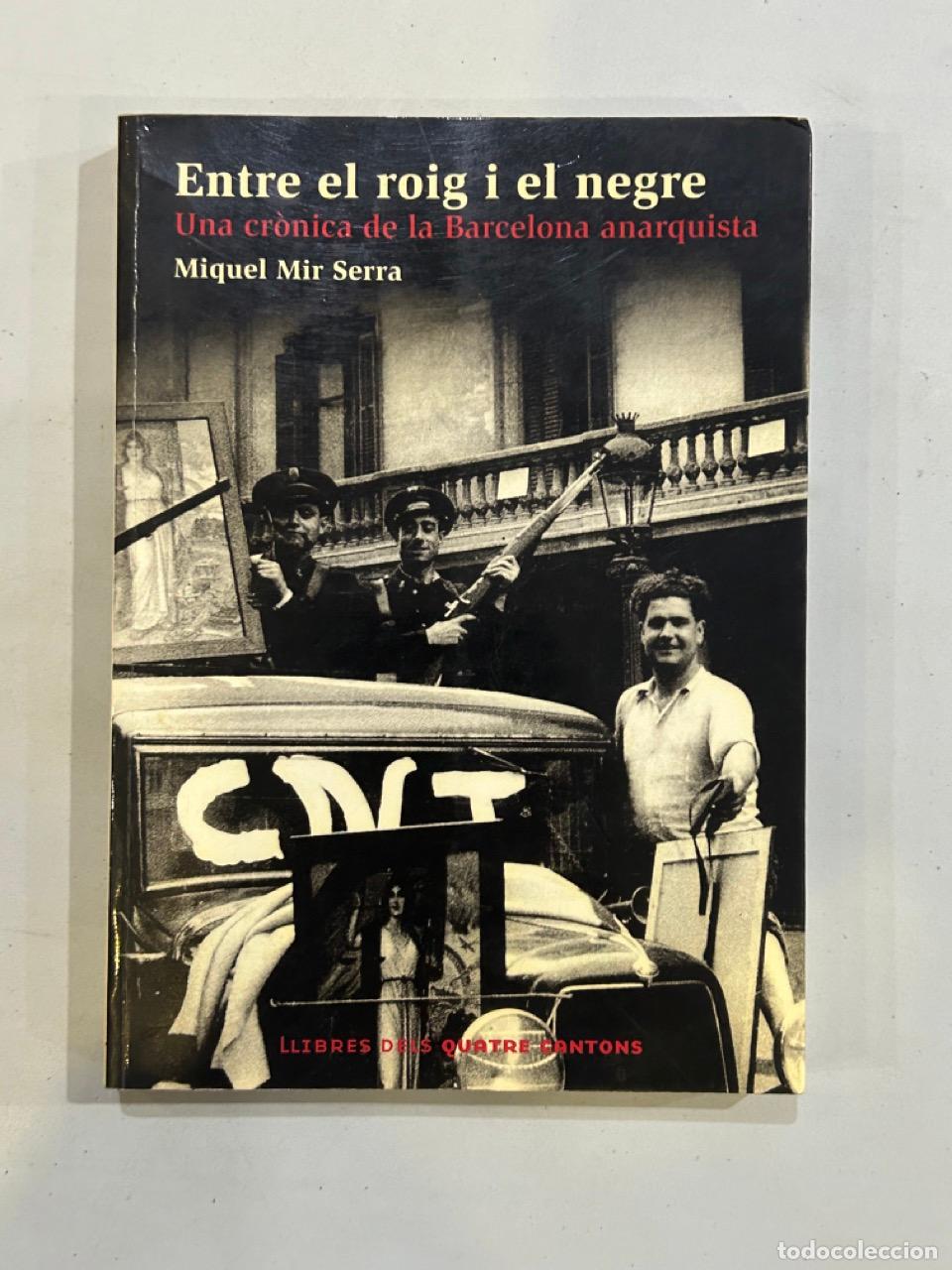 Libros: Miquel Mir Serra - Entre el roig i el negre. Una cr&ograve;nica de la Barcelona anarquista