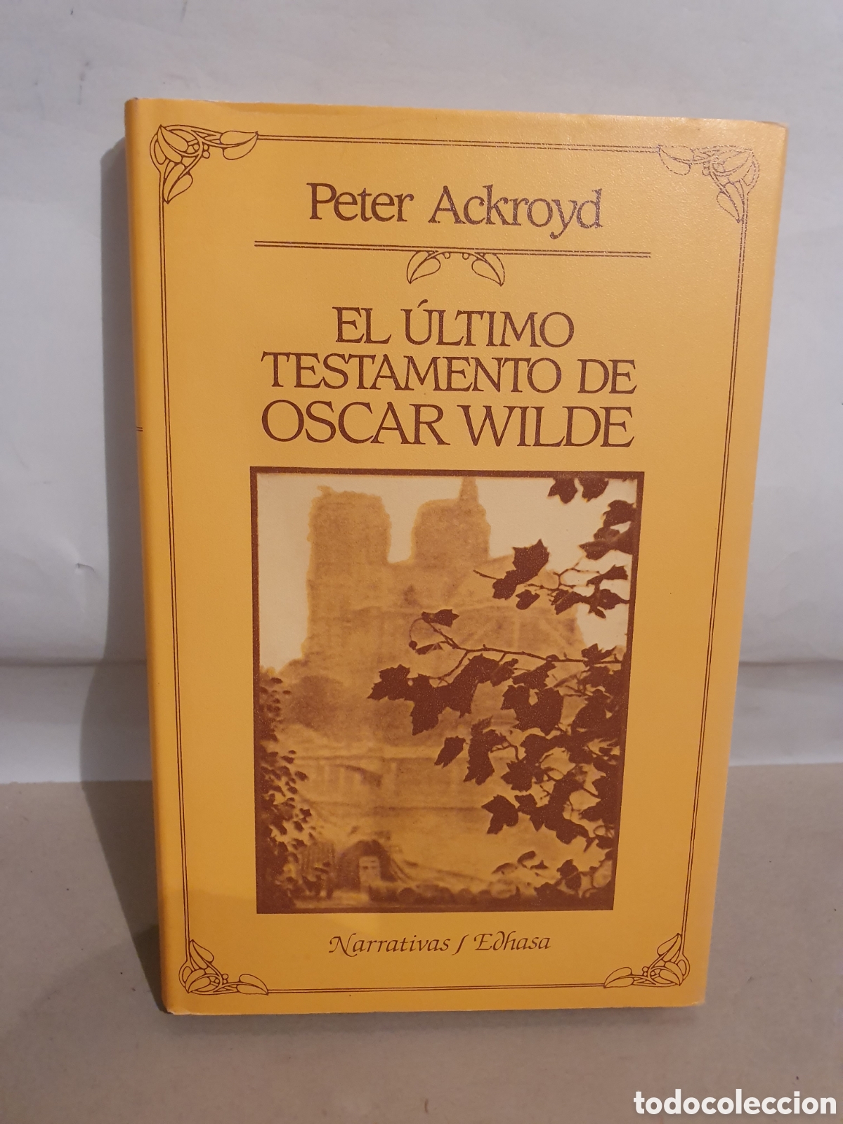 Libros: EL ULTIMO TESTAMENTO DE OSCAR WILDE. PETER ACKROYD. EDASHA 1986. - Foto 1