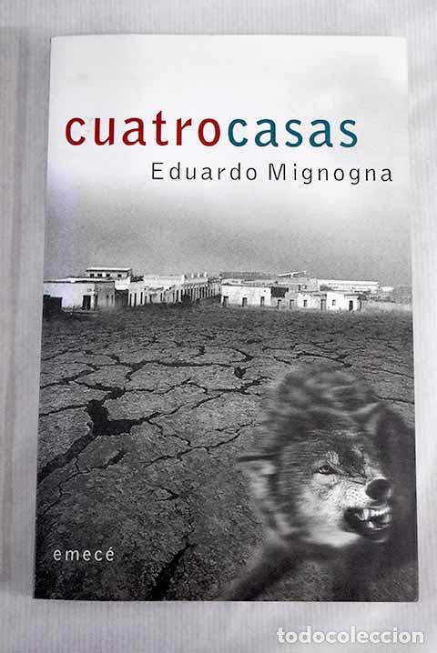 Libros: Cuatro casas: Mignogna, Eduardo.- Mignogna, Eduardo - Foto 1