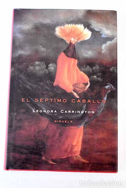Libros: El s&eacute;ptimo caballo: Carrington, Leonora.- Carrington, Leonora - Foto 1