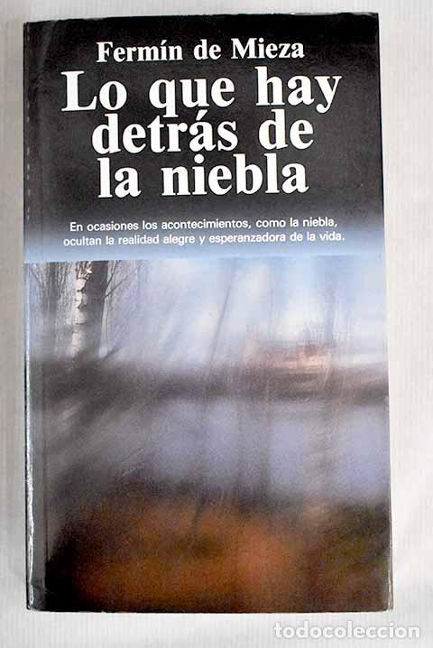 Libros: Lo que hay detr&aacute;s de la niebla.- Ferm&iacute;n de Mieza - Foto 1