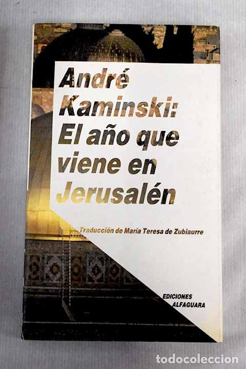 Libros: El a&ntilde;o que viene en Jerusal&eacute;n.- Kaminski, Andr&eacute; - Foto 1