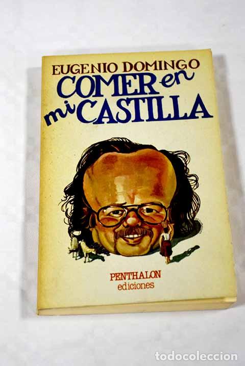 Libros: Comer en mi Castilla.- Domingo, Eugenio - Foto 1