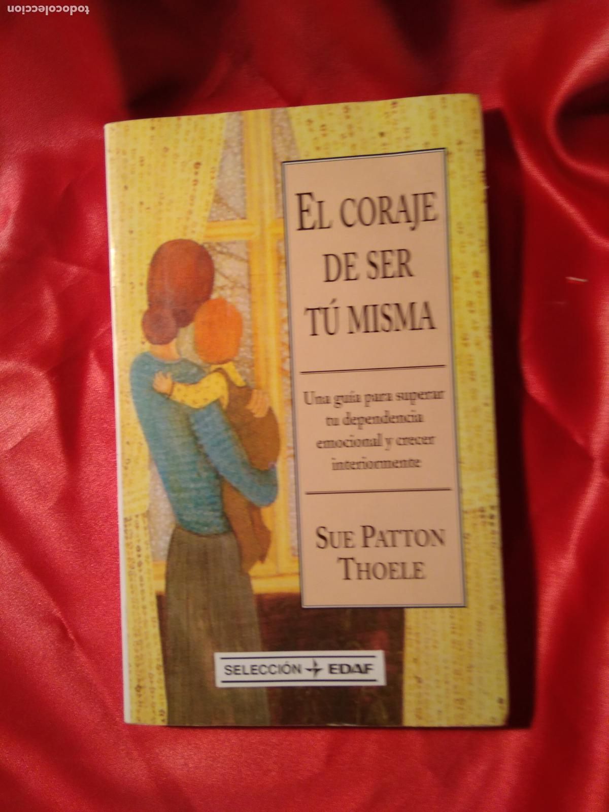 Libros: El coraje de ser t&uacute; misma Sue Patton Thoele L.22975-577 - Foto 1