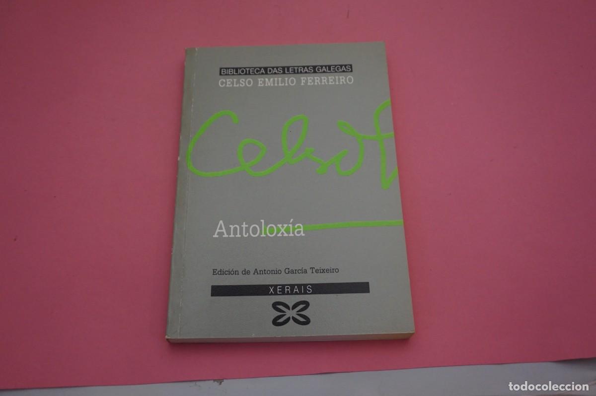 B&uuml;cher: 24D/ CELSO EMILIO FERREIRO ANTOLOXIA - EDICION DE ANTONIO GARCIA TEIXEIRO / EDICIONS XERAIS