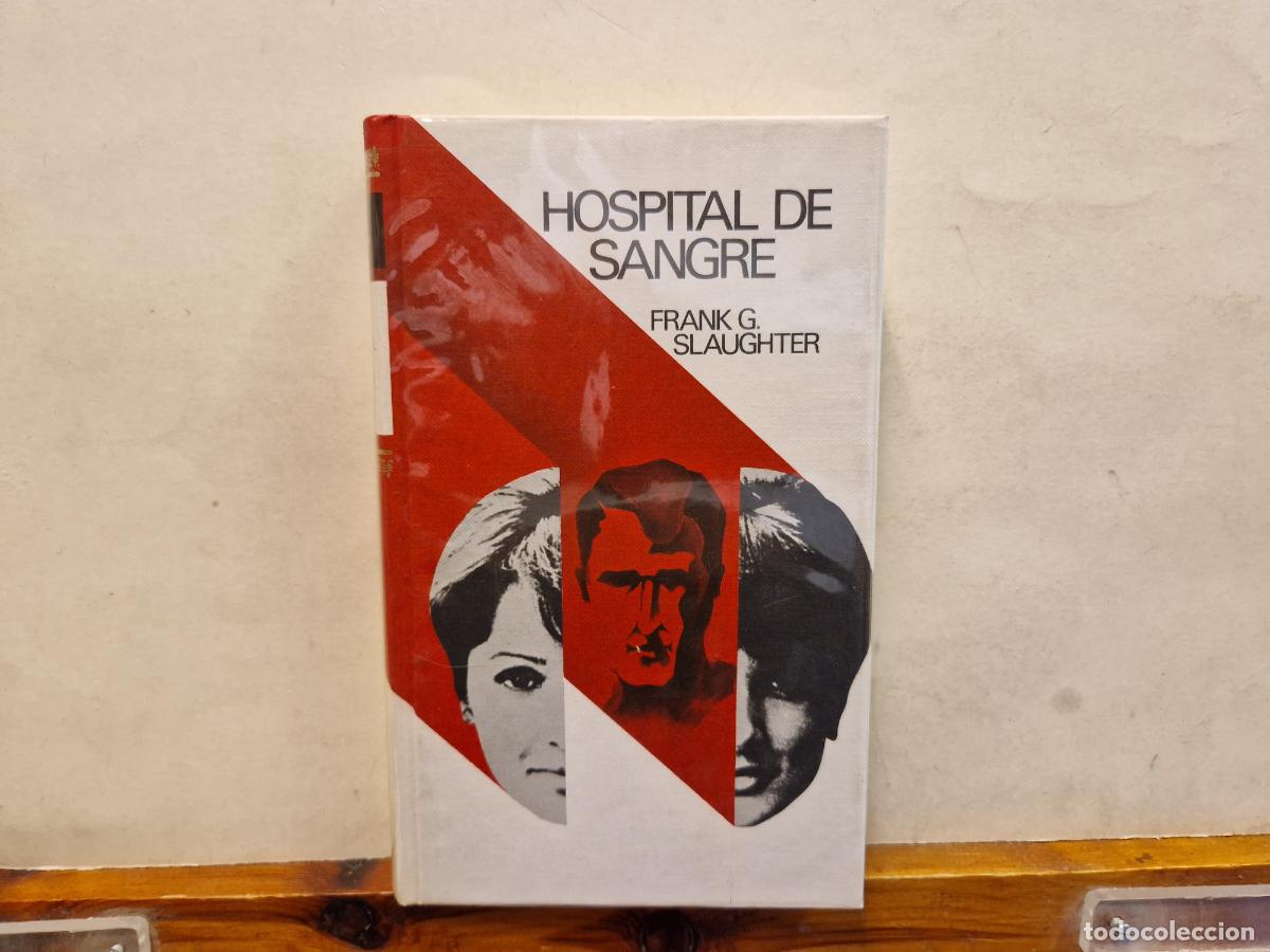 Libros: HOSPITAL DE SANGRE. FRANK G. SLAUGHTER. C&Iacute;RCULO DE LECTORES - Foto 1