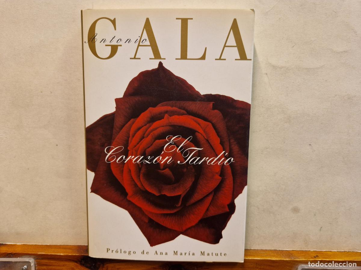 Libros: ANTONIO GALA. EL CORAZ&Ograve;N TARD&Igrave;O. PR&Ograve;LOGODE ANA MARIA MATATUE. - Foto 1