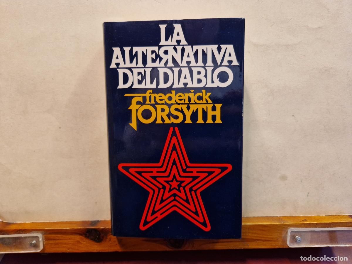 Libros: LA ALTERNATIVA DEL DIABLO. FREDERICK FORSYTH. - Foto 1