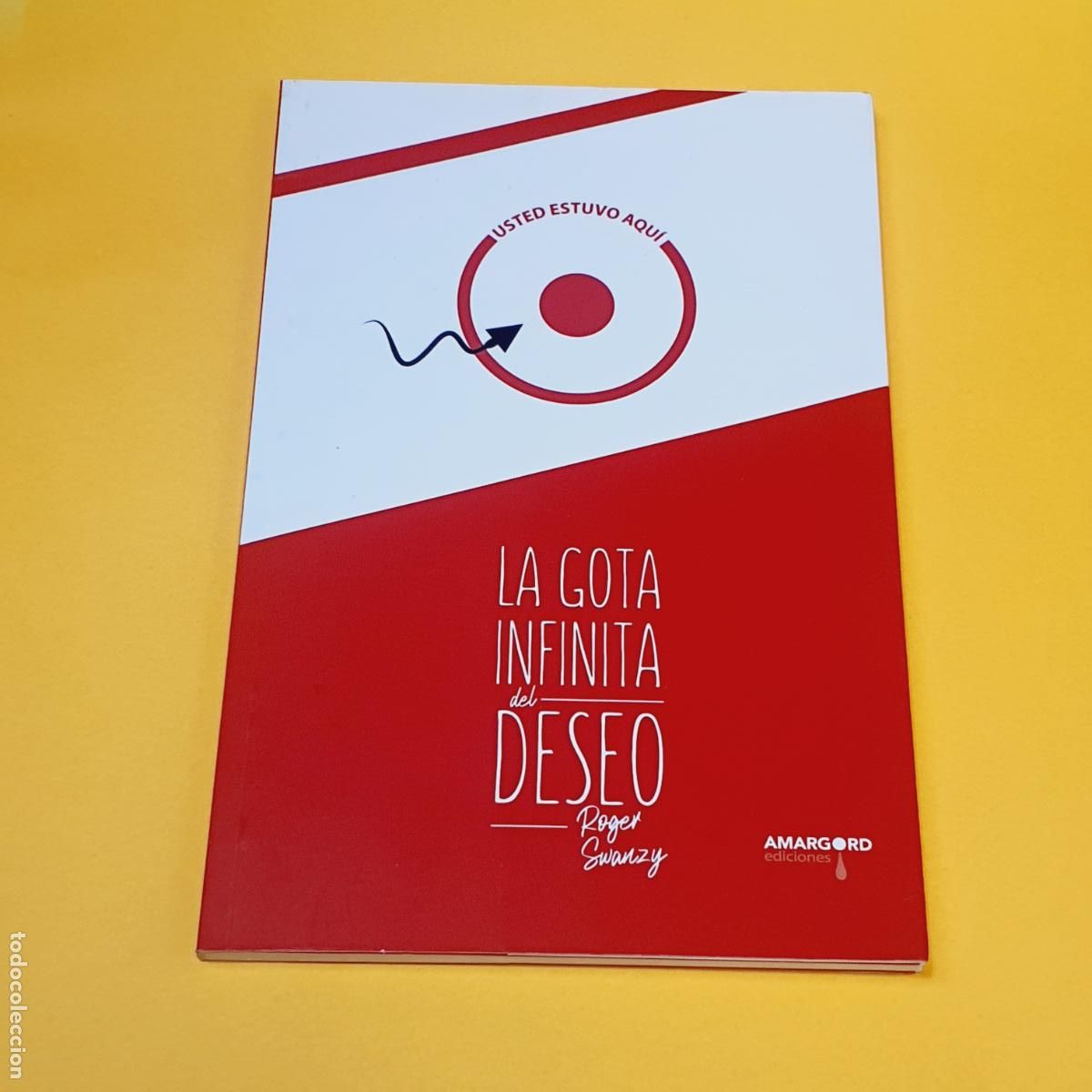 Libri di seconda mano: LIBRO-LA GOTA INFINITA DEL DESEO-ROGER SWANZY-NUEVA-AMARGORD