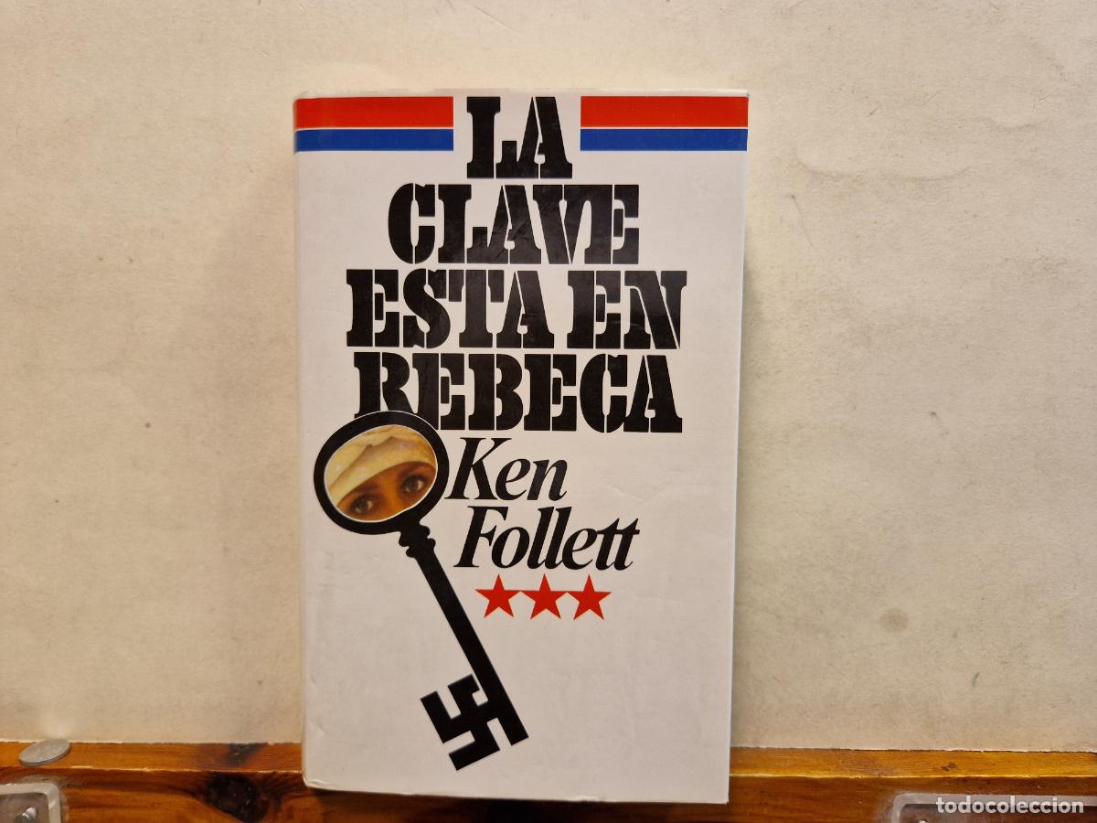 Libros: LA CLAVE ESTA EN REBECA. KEN FOLLETT. - Foto 1