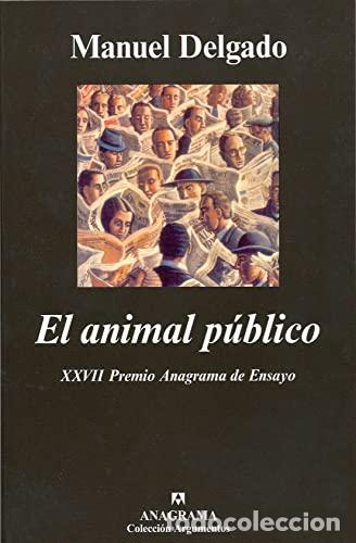 Libros: El animal p&uacute;blico - Delgado, Manuel - Foto 1