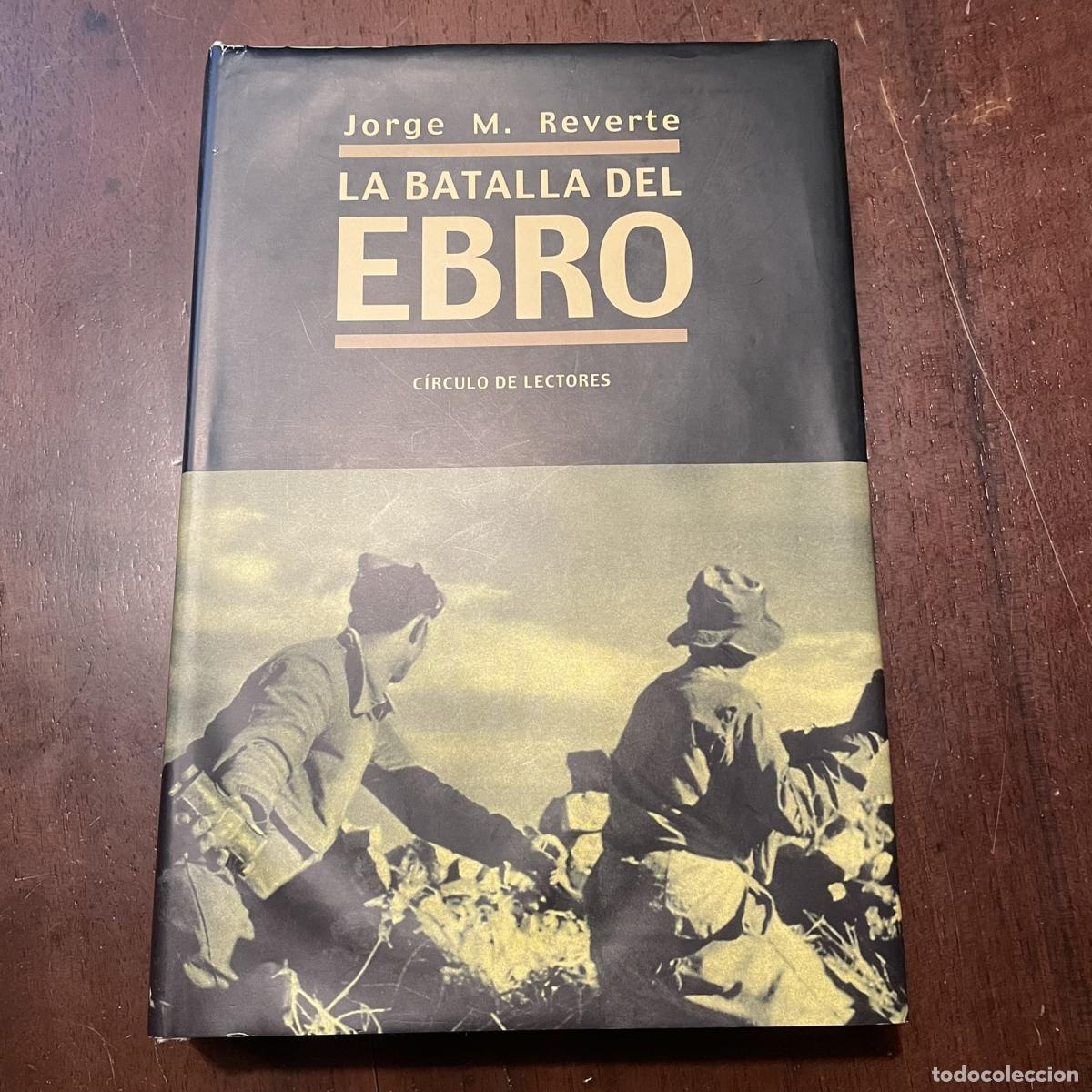 Libros: La batalla del Ebro - Jorge M. Reverte - Foto 1