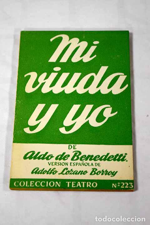 Libros: Mi viuda y yo: Farsa.- De Benedetti, Aldo - Foto 1