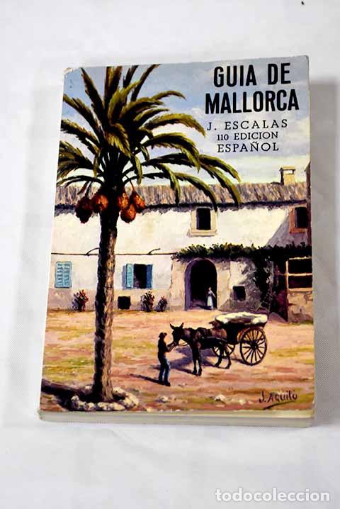 Libros: Gu&iacute;a de Mallorca: Escalas Real, Jaime.- Escalas Real, Jaime - Foto 1