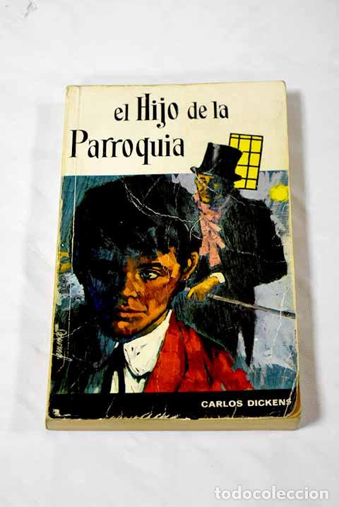 Libros: El hijo de la parroquia.- Dickens, Charles - Foto 1