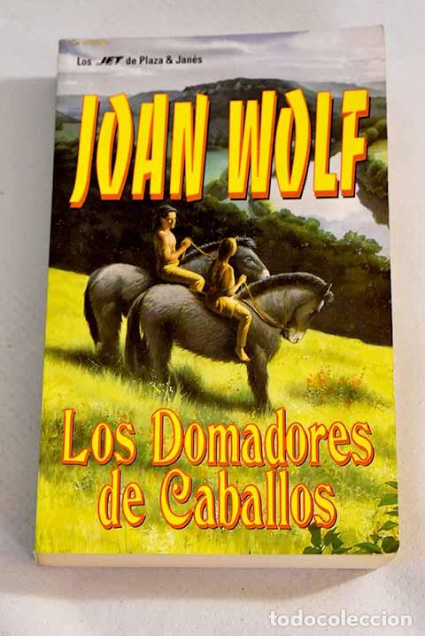 Libros: Los domadores de caballos.- Wolf, Joan - Foto 1