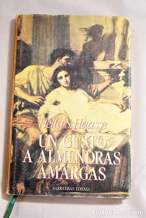 Libros: Un gusto a almendras amargas.- Haasse, Hella S. - Foto 1