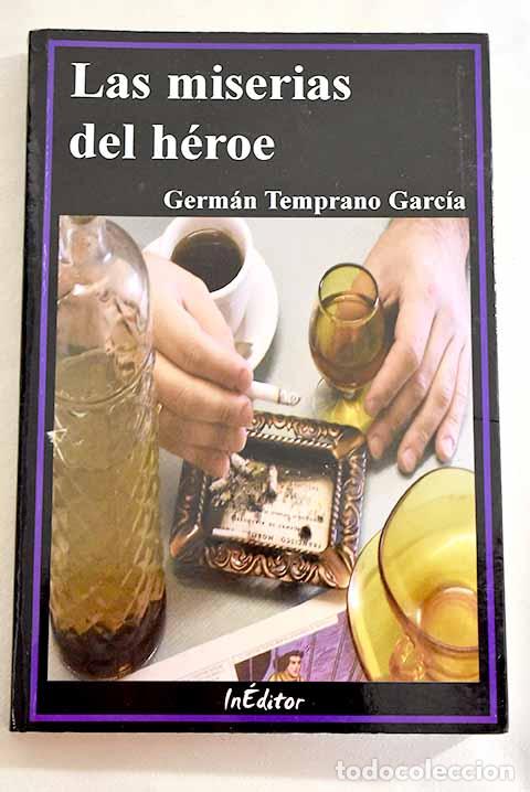 Libros: Las miserias del h&eacute;roe.- Temprano Garc&iacute;a, Germ&aacute;n - Foto 1