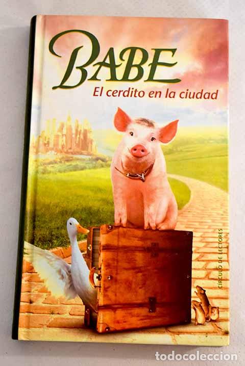 Libros: Babe: el cerdito en la ciudad.- Korman, Justine - Foto 1