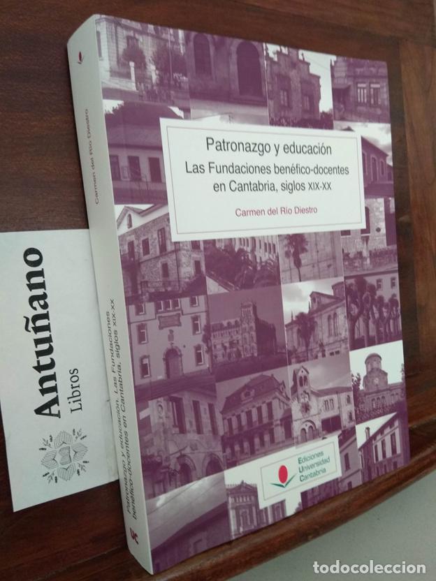 books: Patronazgo y educaci&oacute;n Las Fundaciones ben&eacute;fico-docentes en Cantabria, siglos XIX-XX