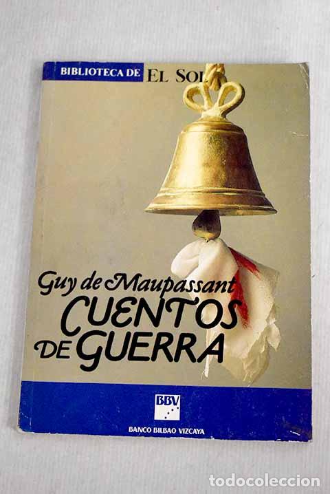 Libros: Cuentos de guerra: Maupassant, Guy de.- Maupassant, Guy de - Foto 1