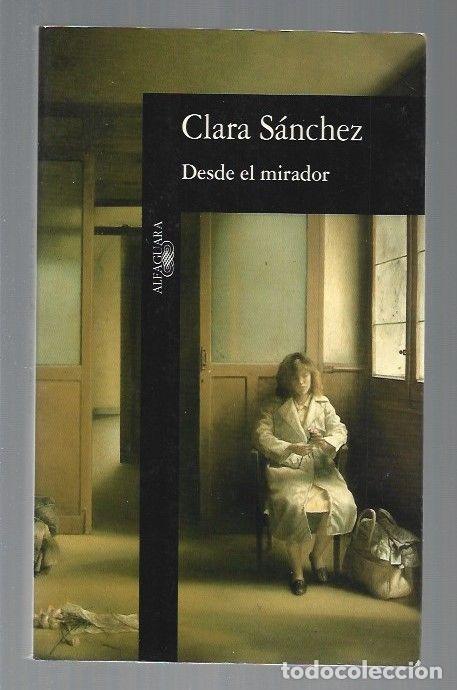 Libros: DESDE EL MIRADOR - SANCHEZ, CLARA - Foto 1