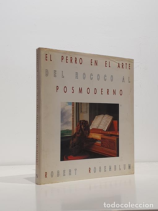 Libros: El perro en el arte del Rococ&oacute; al Posmoderno. - Rosenblum, Robert. - Foto 1