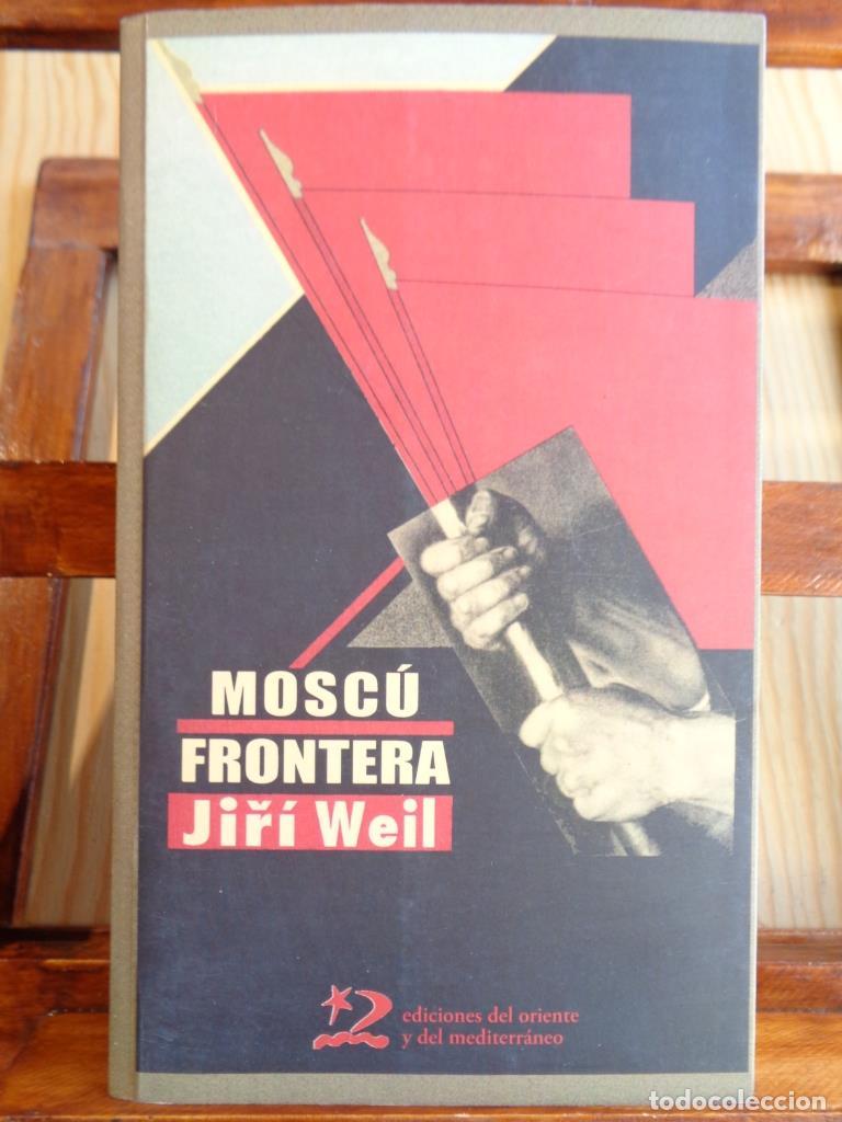 Libros: MOSC&Uacute; FRONTERA - JIR&Iacute; WEIL - Foto 1