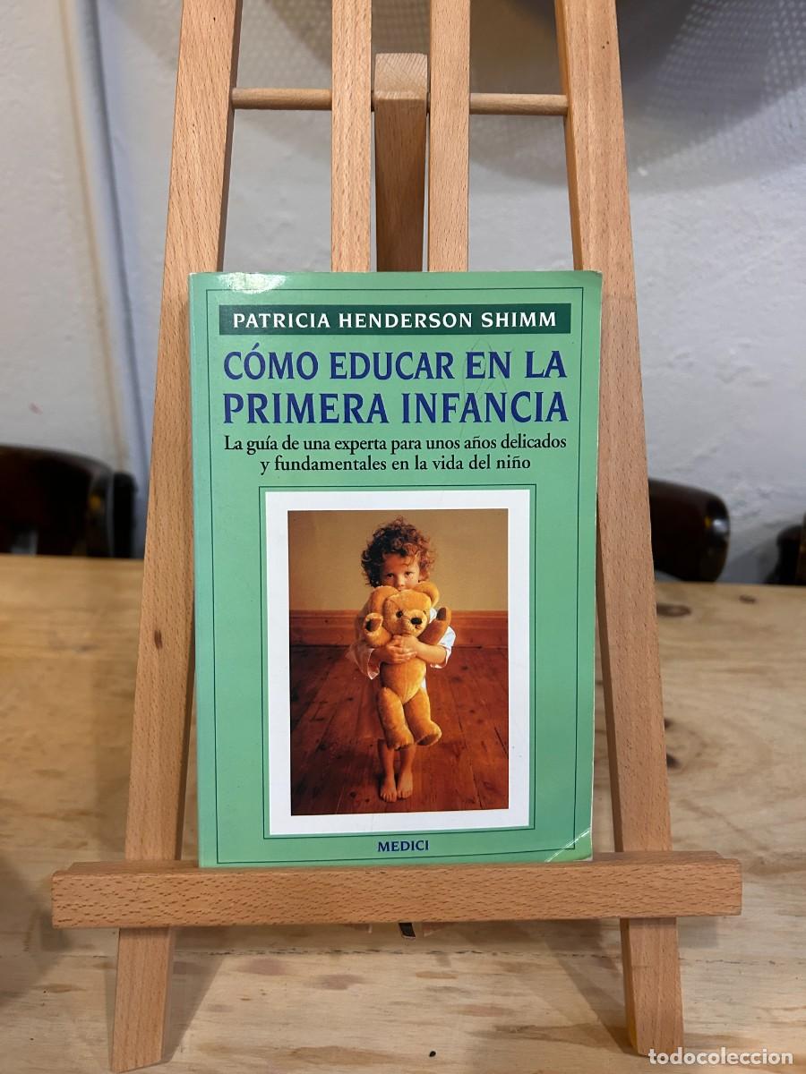 Livres: C&Oacute;MO EDUCAR EN LA PRIMERA INFANCIA- PATRICIA HENDERSON SHIMM