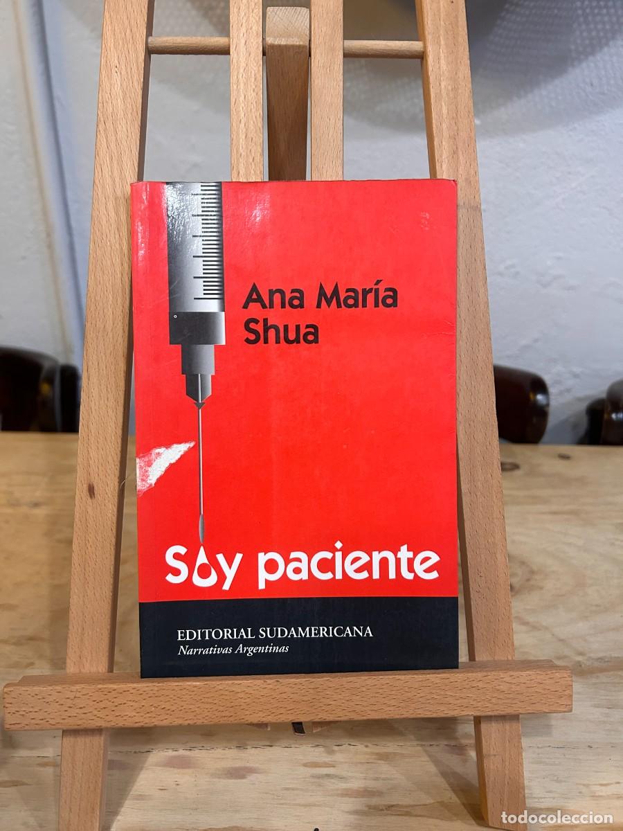 Libros: ANA MAR&Iacute;A SHUA- SOY PACIENTE - Foto 1