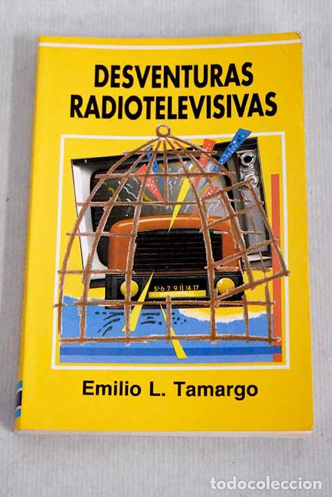 Libros: Desventuras radiotelevisivas.- Tamargo, Emilio L. - Foto 1