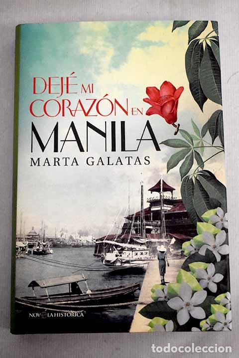 Libros: Dej&eacute; mi coraz&oacute;n en Manila.- Galatas, Marta - Foto 1