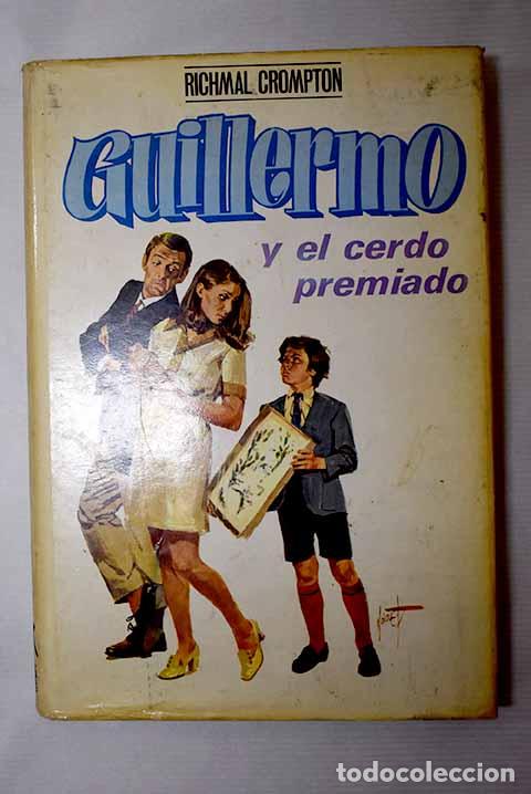 Libros: Guillermo y el cerdo premiado.- Crompton, Richmal - Foto 1