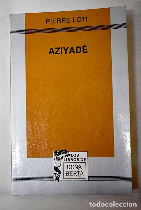 Libros: Aziyad&eacute;: Loti, Pierre.- Loti, Pierre - Foto 1