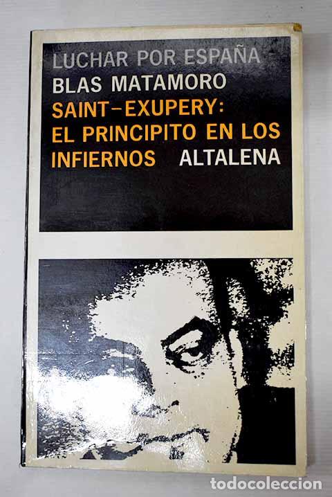 Libros: Saint Exupery: El principito en los infiernos.- Matamoro, Blas - Foto 1