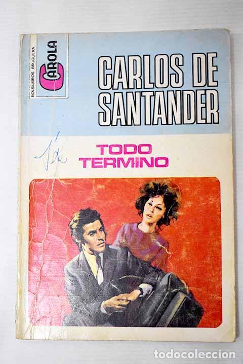 Libros: Todo termin&oacute;: Santander, Carlos de.- Santander, Carlos de - Foto 1