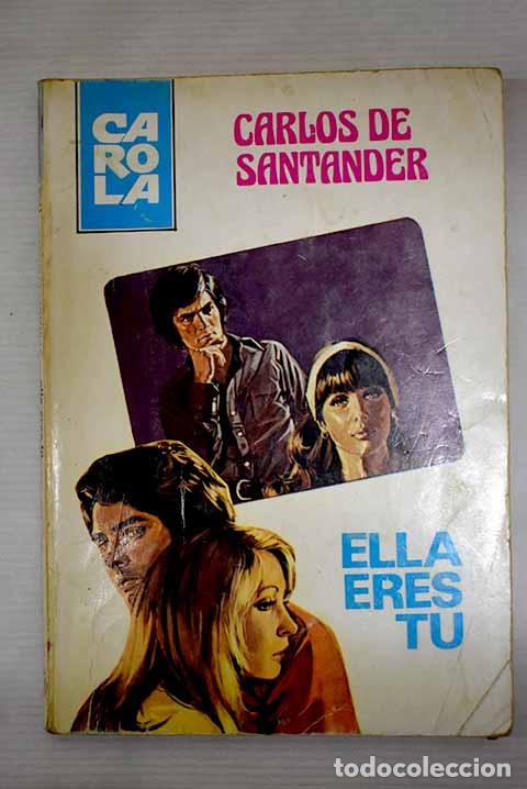 Libros: Ella eres t&uacute;: Santander, Carlos de.- Santander, Carlos de - Foto 1