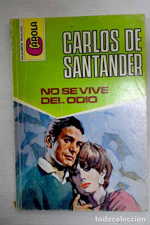 Libros: No se vive del odio: Santander, Carlos de.- Santander, Carlos de - Foto 1
