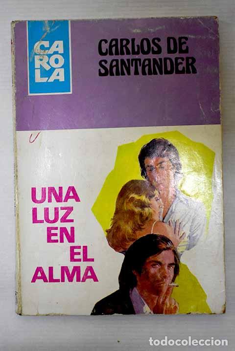 Libros: Una luz en el alma: Santander, Carlos de.- Santander, Carlos de - Foto 1