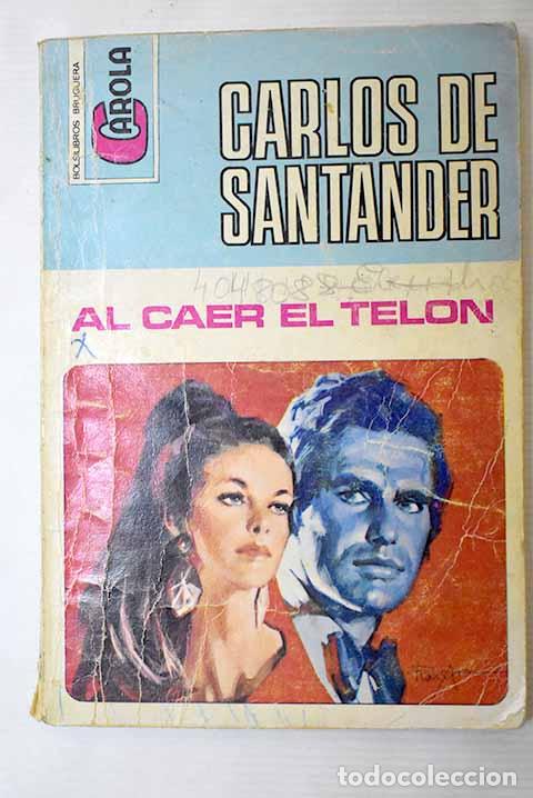 Libros: Al caer el tel&oacute;n: Santander, Carlos de.- Santander, Carlos de - Foto 1