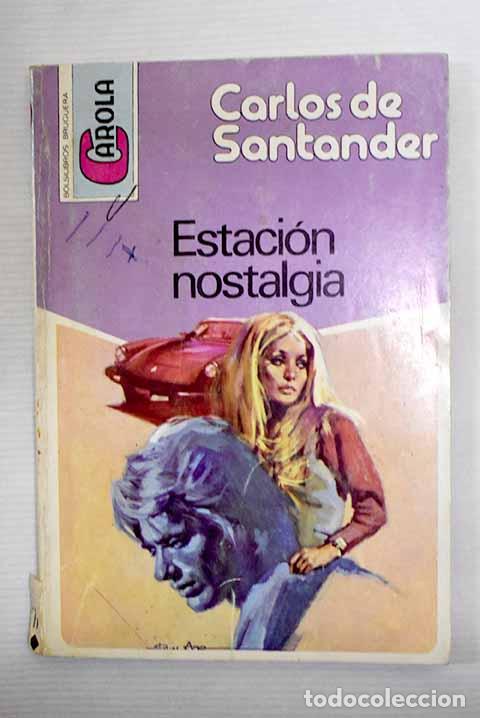 Libros: Estaci&oacute;n nostalgia: Santander, Carlos de.- Santander, Carlos de - Foto 1