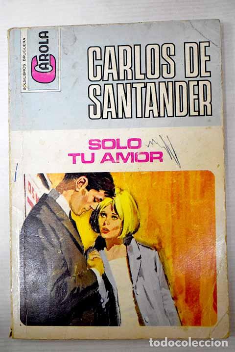Libros: Solo tu amor: Santander, Carlos de.- Santander, Carlos de - Foto 1