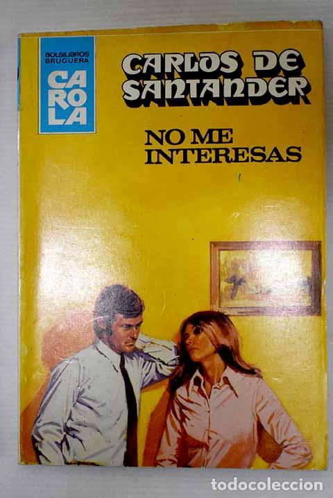 Libros: No me interesas: Santander, Carlos de.- Santander, Carlos de - Foto 1