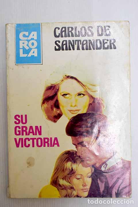Libros: Su gran victoria: Santander, Carlos de.- Santander, Carlos de - Foto 1