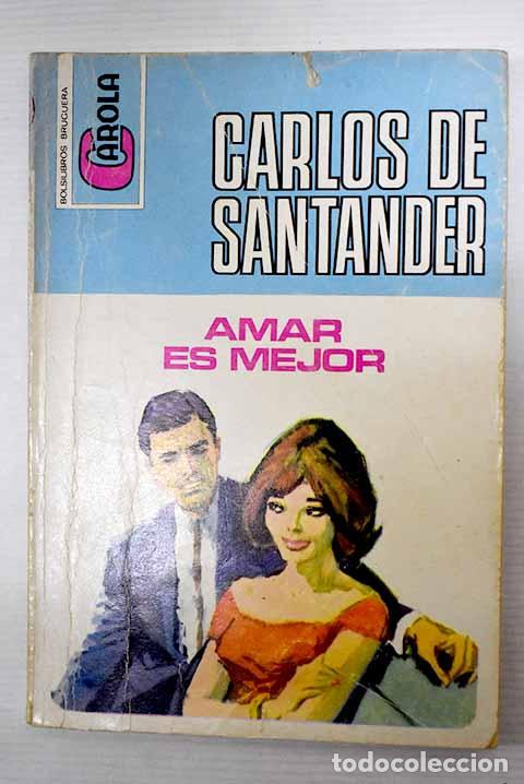 Libros: Amar es mejor: Santander, Carlos de.- Santander, Carlos de - Foto 1
