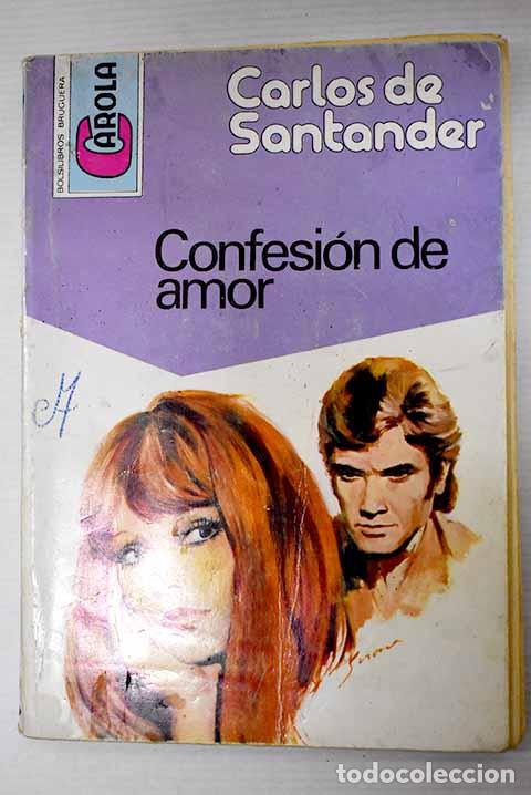 Libros: Confesi&oacute;n de amor: Santander, Carlos de.- Santander, Carlos de - Foto 1